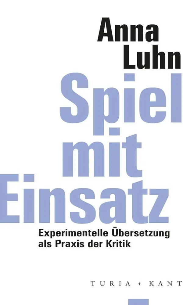 Cover: 9783985140541 | Spiel mit Einsatz | Experimentelle Übersetzung als Praxis der Kritik