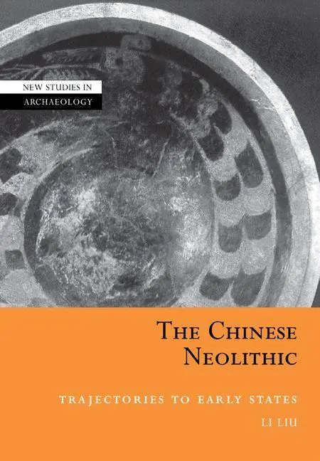 Cover: 9780521010641 | The Chinese Neolithic | Trajectories to Early States | Li Liu | Buch