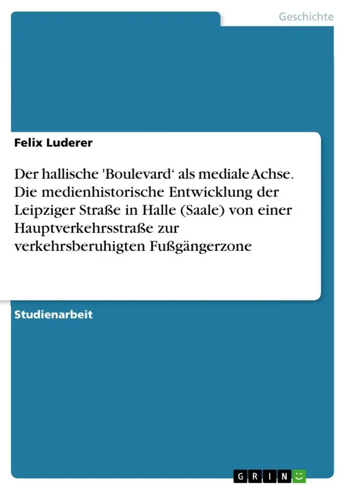 Cover: 9783668570641 | Der hallische 'Boulevard' als mediale Achse. Die medienhistorische...