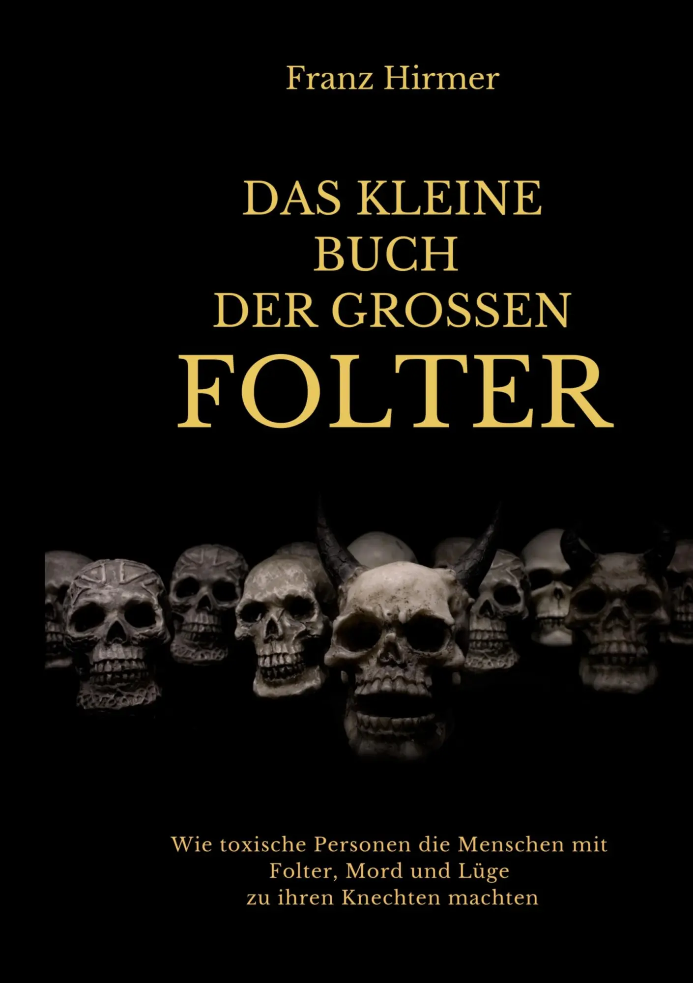 Cover: 9783819280641 | Das kleine Buch der grossen Folter | Franz Hirmer | Taschenbuch | 2025