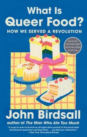 Cover: 9781324130741 | What Is Queer Food? | How We Served a Revolution | John Birdsall