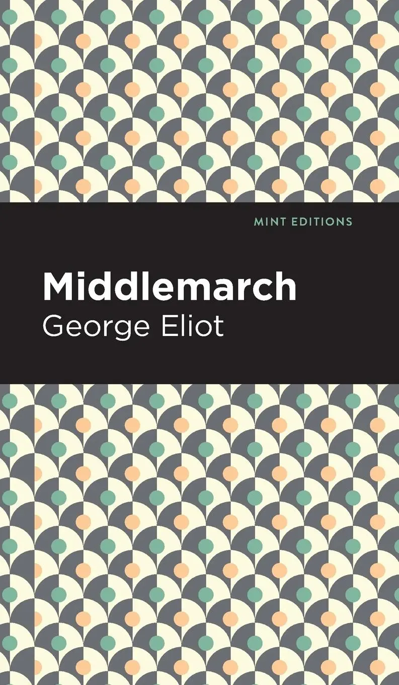Cover: 9781513220741 | Middlemarch | George Eliot | Buch | Englisch | 2020 | Mint Editions