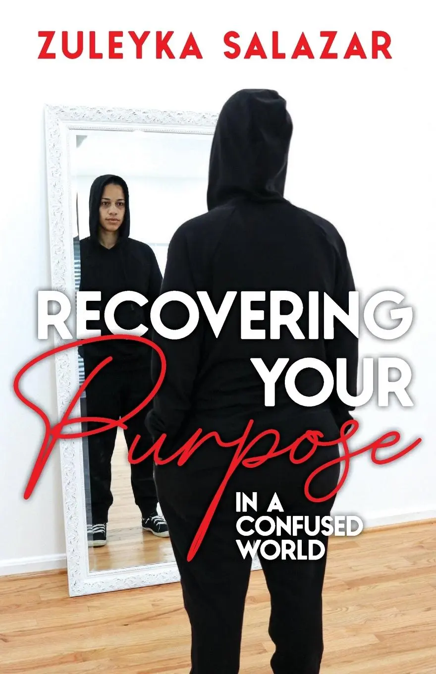 Cover: 9781733790741 | Recovering Your Purpose in a Confused World | Zuleyka Salazar | Buch