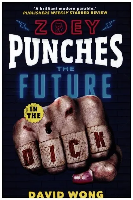 Cover: 9781789090741 | Zoey Punches The Future In The Dick | David Wong | Taschenbuch | 2020
