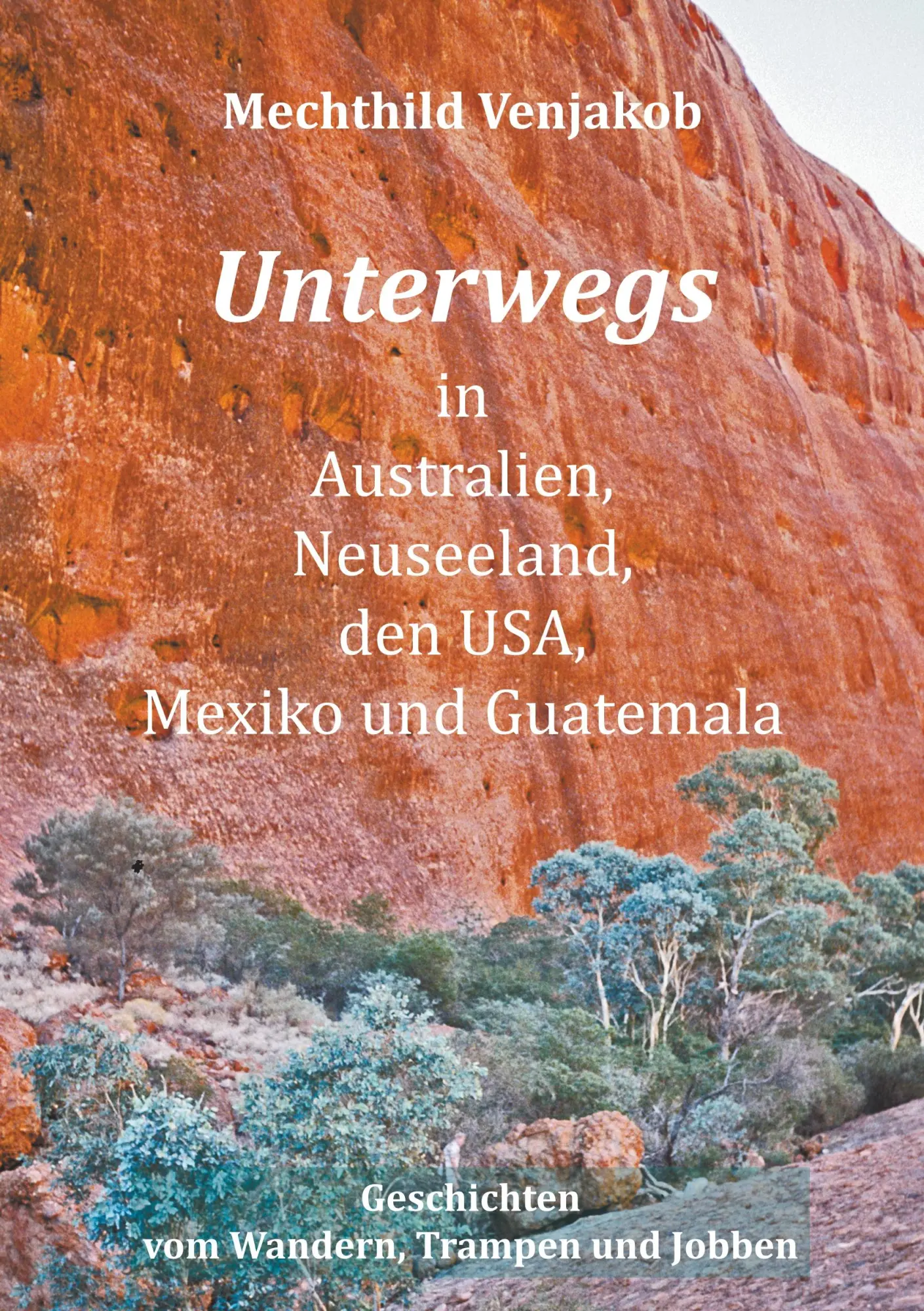 Cover: 9783752850741 | Unterwegs in Australien, Neuseeland, den USA, Mexiko und Guatemala