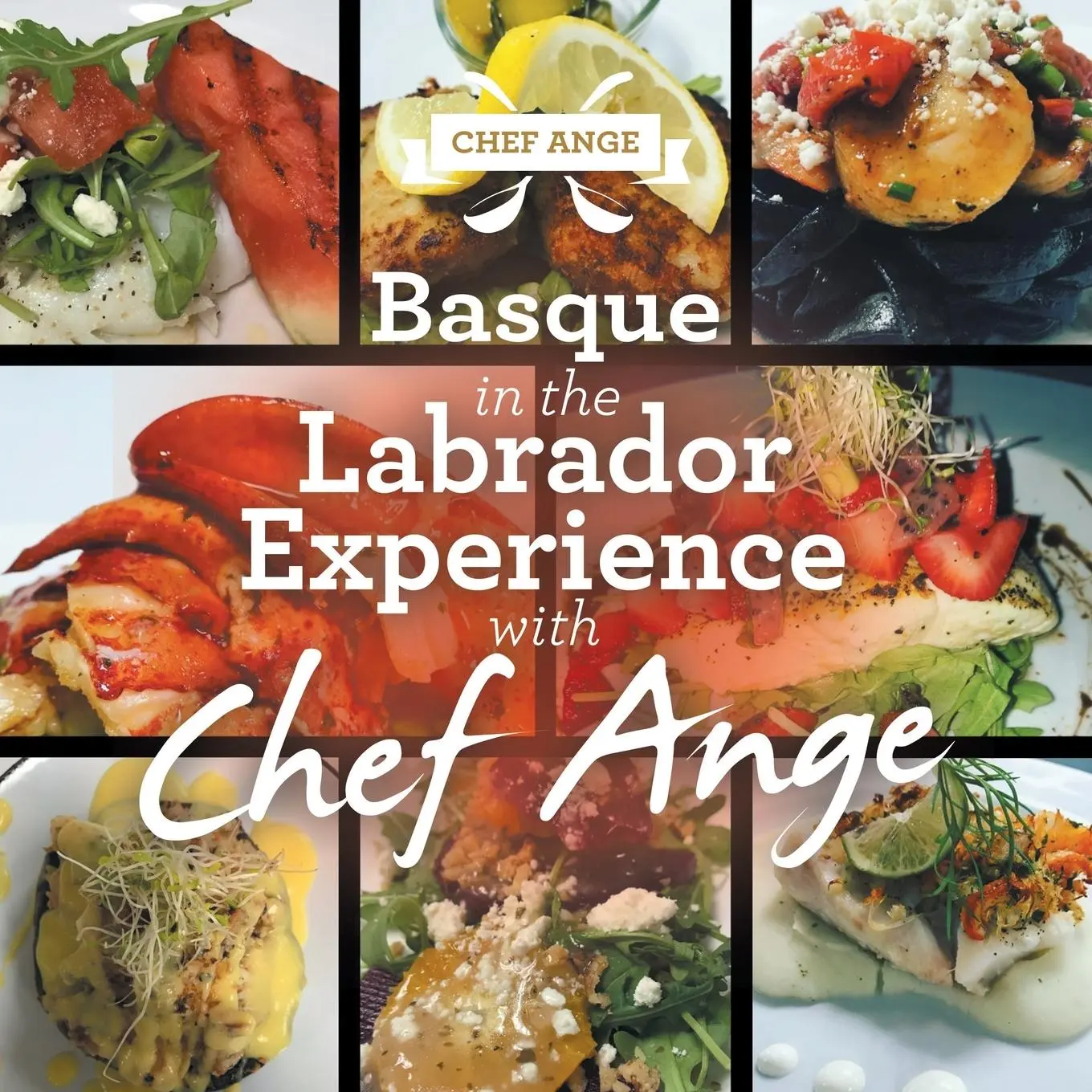 Cover: 9781982270841 | Basque in the Labrador Experience with Chef Ange | Chef Ange | Buch