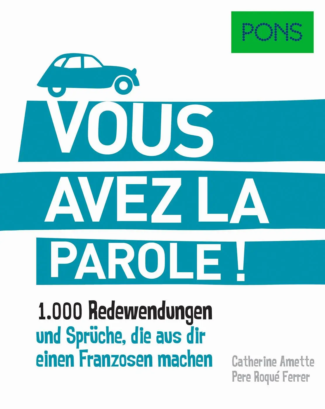 Cover: 9783125620841 | PONS Vous avez la parole! | Catherine/Ferrer, Pere Roqué Amette | Buch