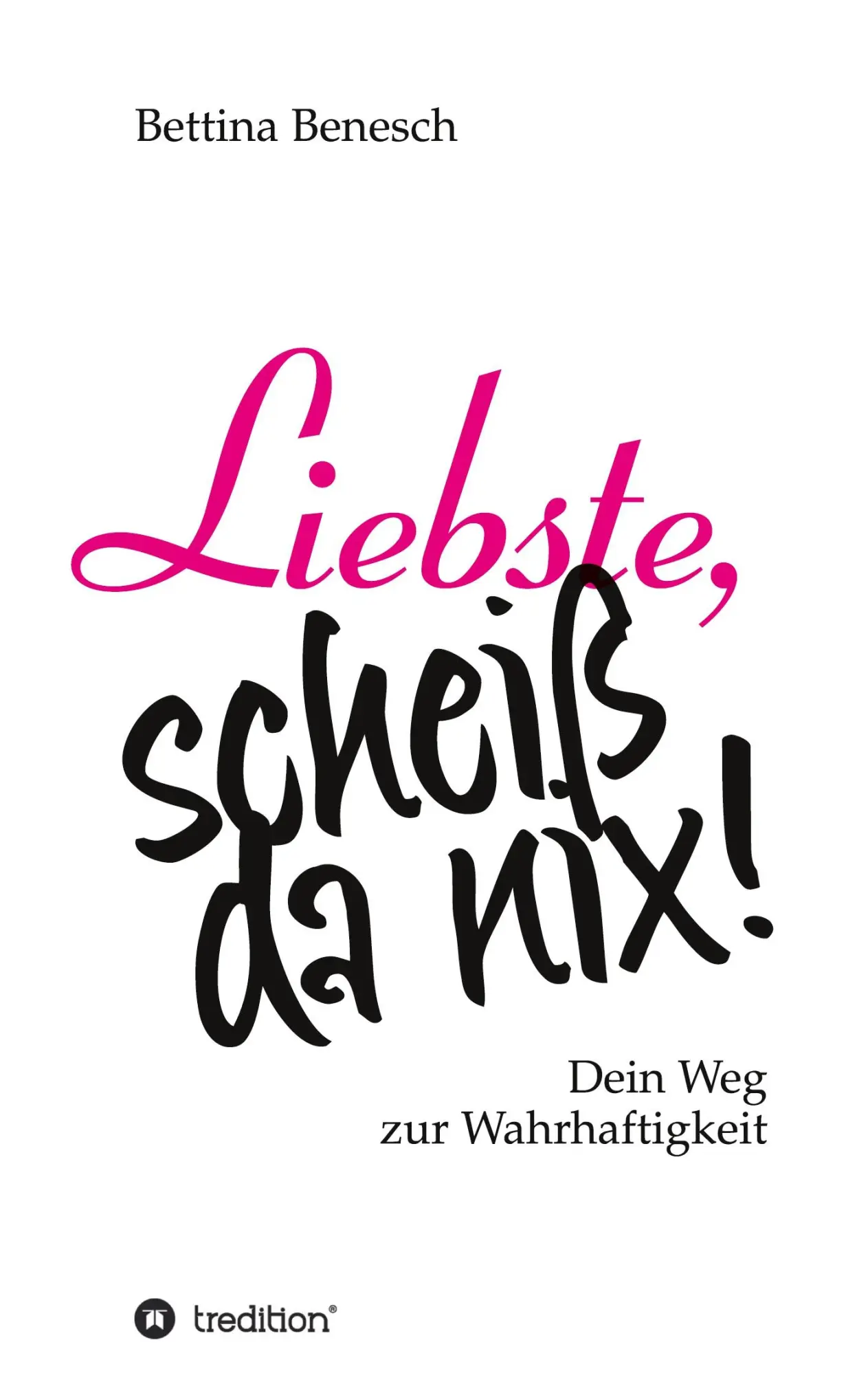 Cover: 9783347170841 | Liebste, scheiß da nix! | Bettina Benesch | Buch | 172 S. | Deutsch