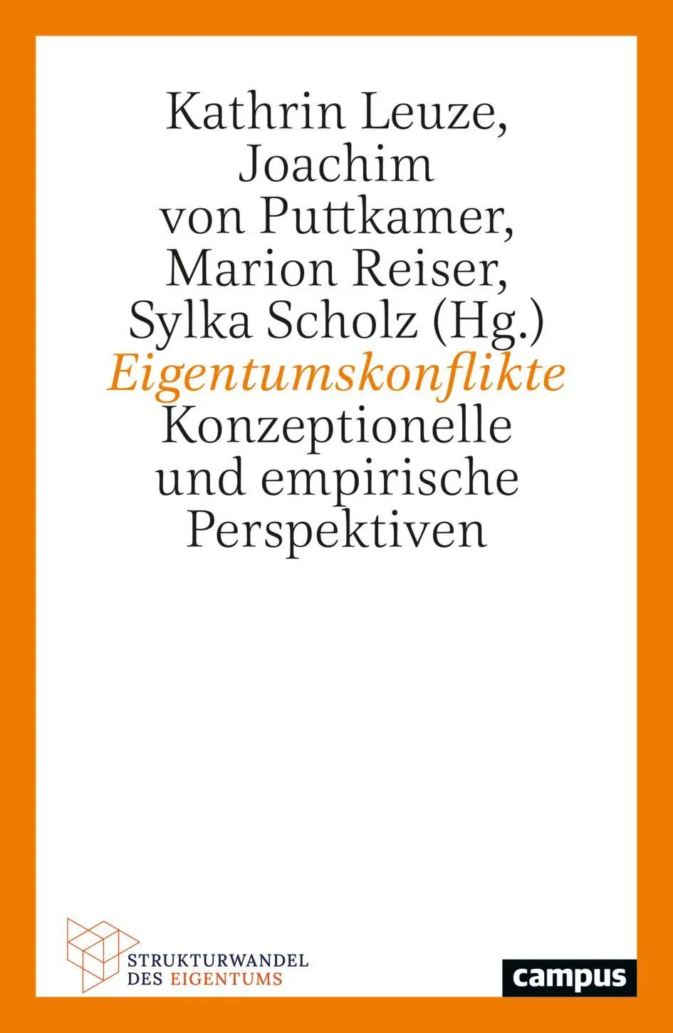 Eigentumskonflikte: Konzeptionelle und empirische Perspektiven (Strukturwandel des Eigentums, 10)