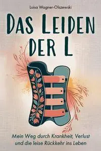 Cover: 9783690920841 | Das Leiden der L | Luisa Wagner-Olszewski | Taschenbuch | 150 S.