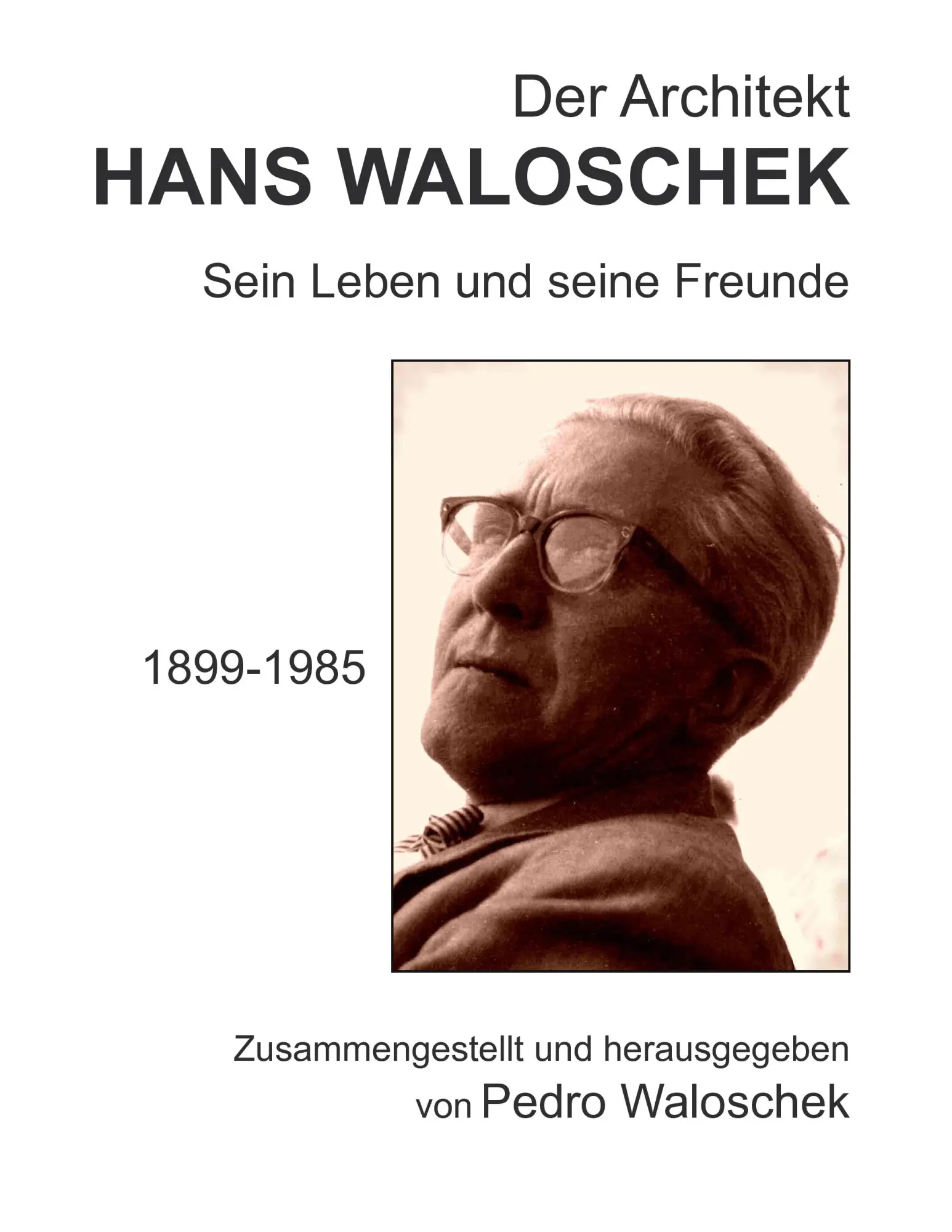 Cover: 9783837080841 | Der Architekt HANS WALOSCHEK | Sein Leben und seine Freunde | Buch