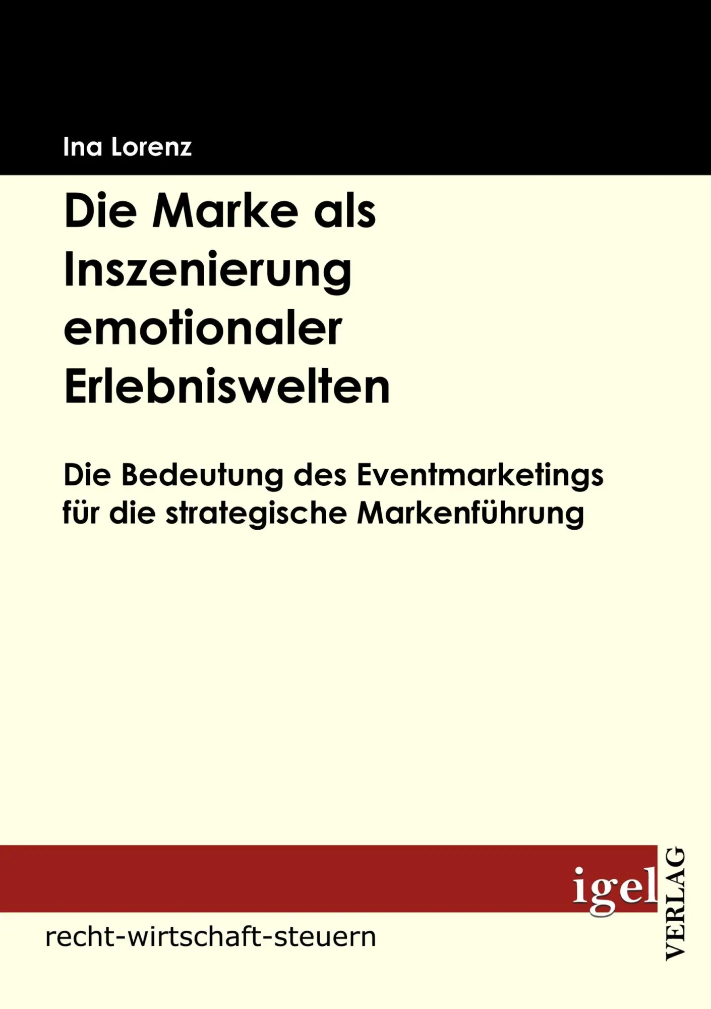 Cover: 9783868150841 | Die Marke als Inszenierung emotionaler Erlebniswelten | Ina Lorenz