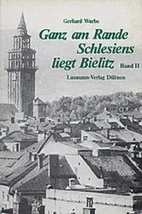 Cover: 9783899600841 | Ganz am Rande Schlesiens liegt Bielitz | Band II | Gerhard Wurbs