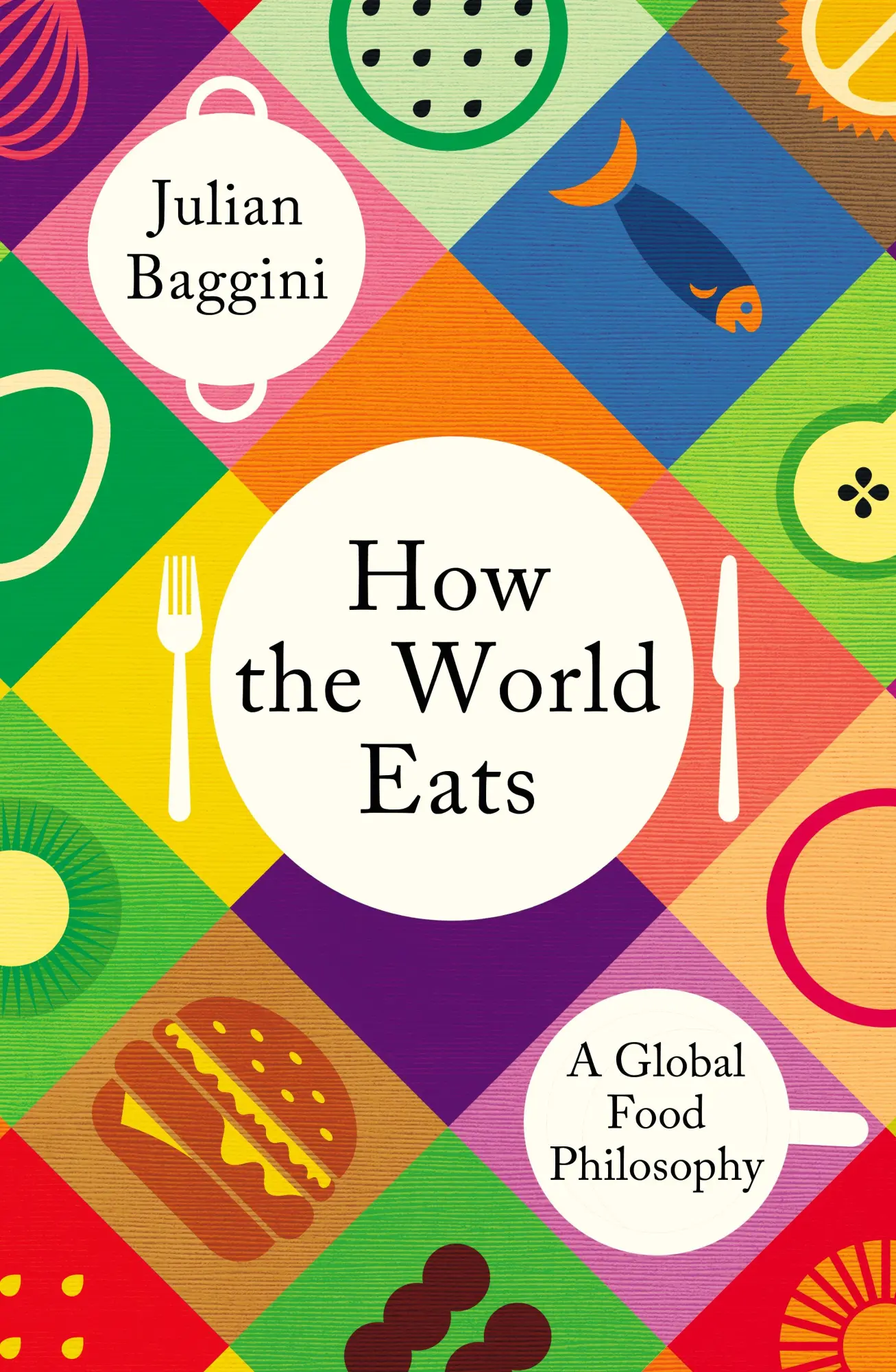 Cover: 9781803510941 | How the World Eats | A Global Food Philosophy | Julian Baggini | Buch