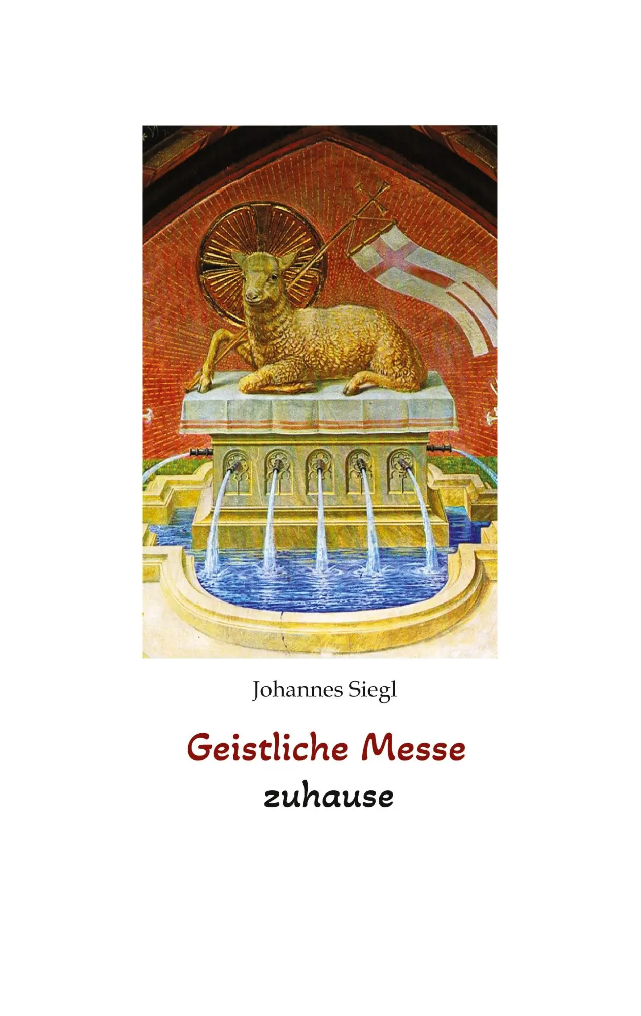 Cover: 9783384930941 | Geistliche Messe zuhause | Johannes Siegl | Taschenbuch | 48 S. | 2026