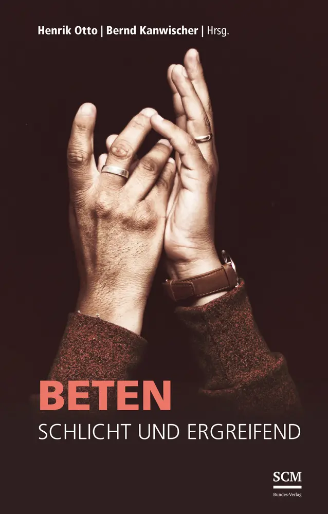 Cover: 9783862580941 | Beten | schlicht und ergreifend | Henrik Otto (u. a.) | Buch | 224 S.