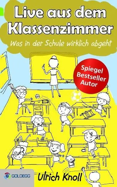 Cover: 9783903090941 | Live aus dem Klassenzimmer | Ulrich Knoll | Taschenbuch | 272 S.