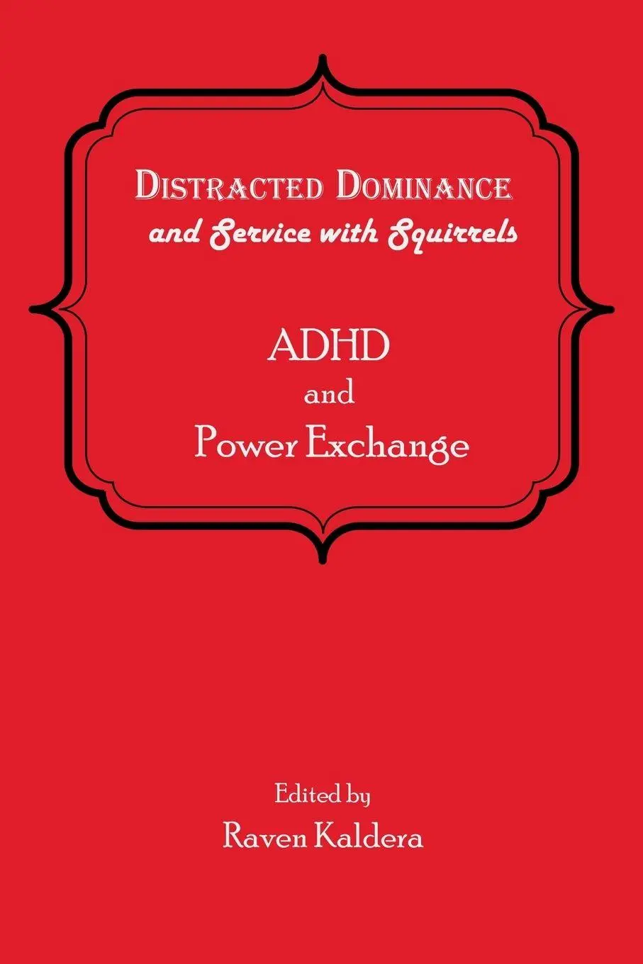 Cover: 9798988730941 | Distracted Dominance and Service with Squirrels | Raven Kaldera | Buch