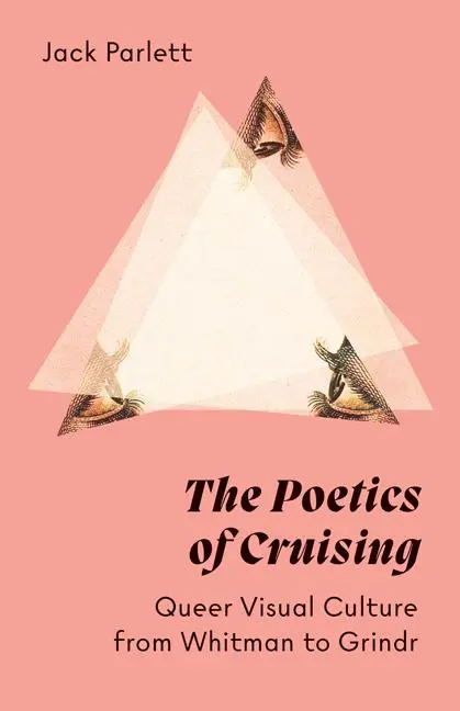 Cover: 9781517911041 | The Poetics of Cruising | Queer Visual Culture from Whitman to Grindr