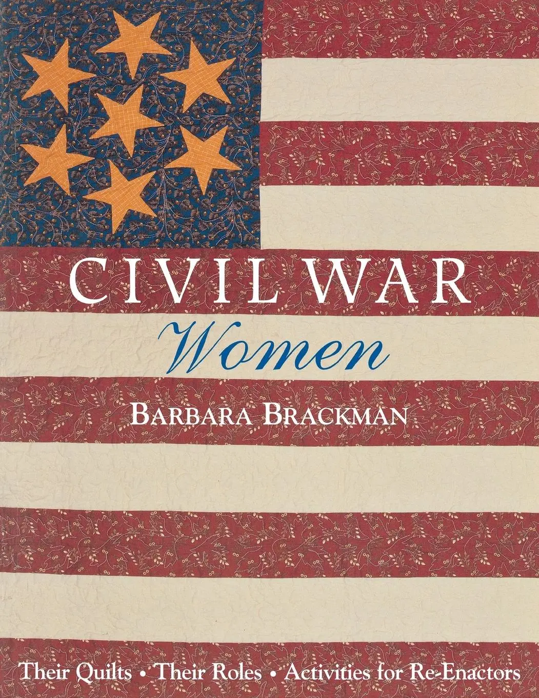 Cover: 9781571201041 | Civil War Women. Their Quilts, Their Roles &amp; Activities for...