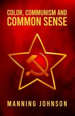 Cover: 9781639231041 | Color, Communism and Common Sense | Manning Johnson | Taschenbuch