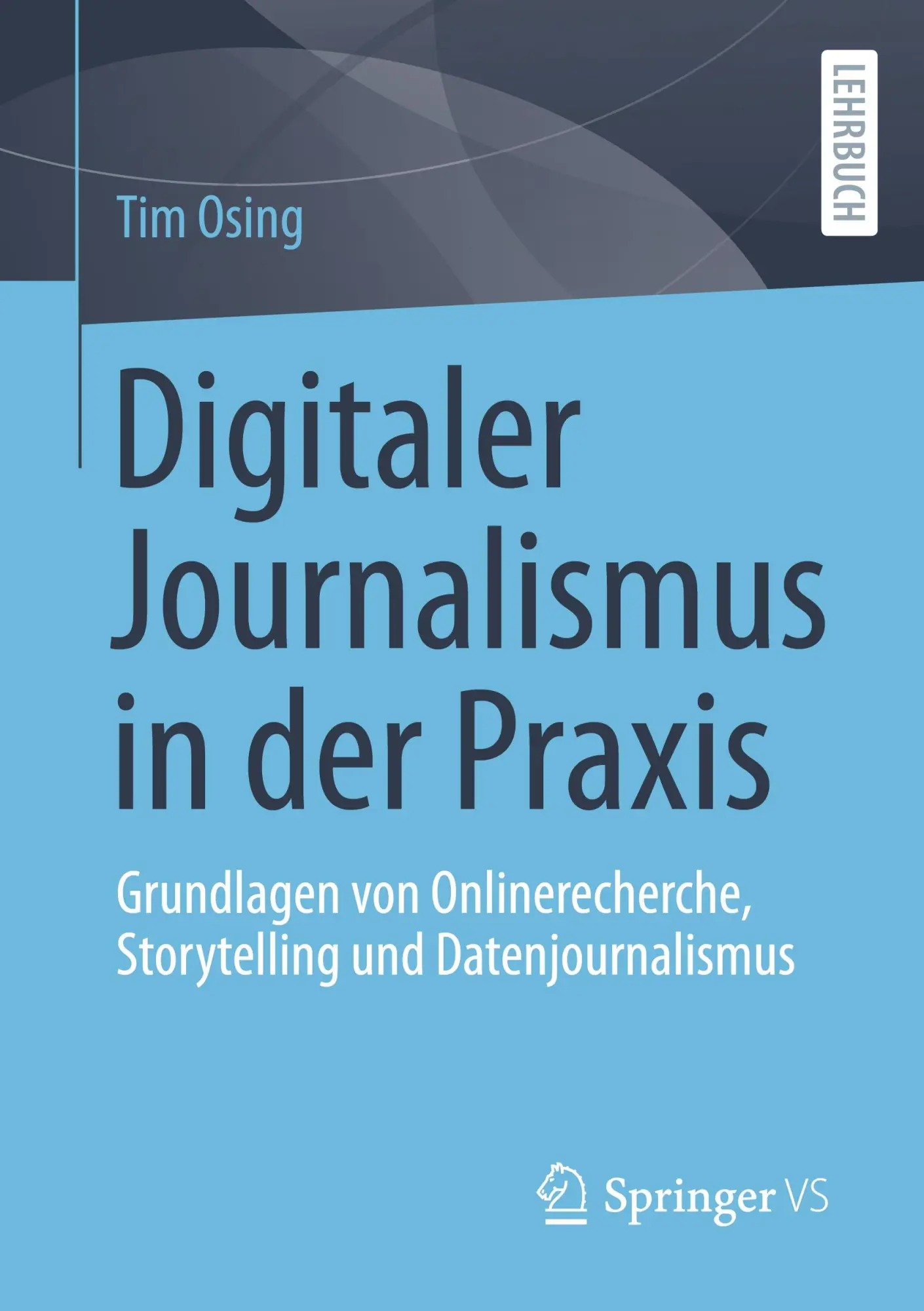 Cover: 9783658391041 | Digitaler Journalismus in der Praxis | Tim Osing | Taschenbuch | xvi