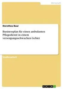 Cover: 9783668431041 | Businessplan für einen ambulanten Pflegedienst in einem...