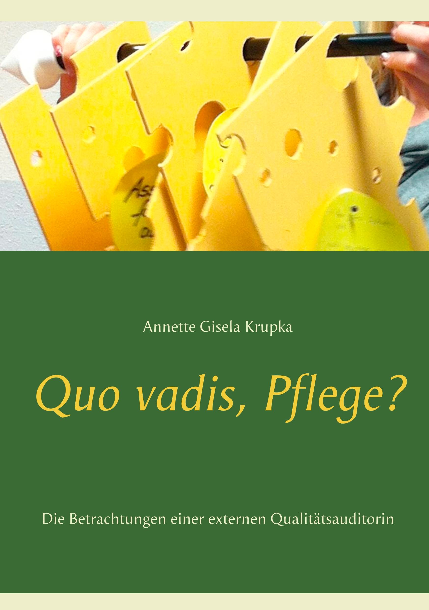 Cover: 9783735751041 | Quo vadis, Pflege? | Annette Gisela Krupka | Taschenbuch | Paperback