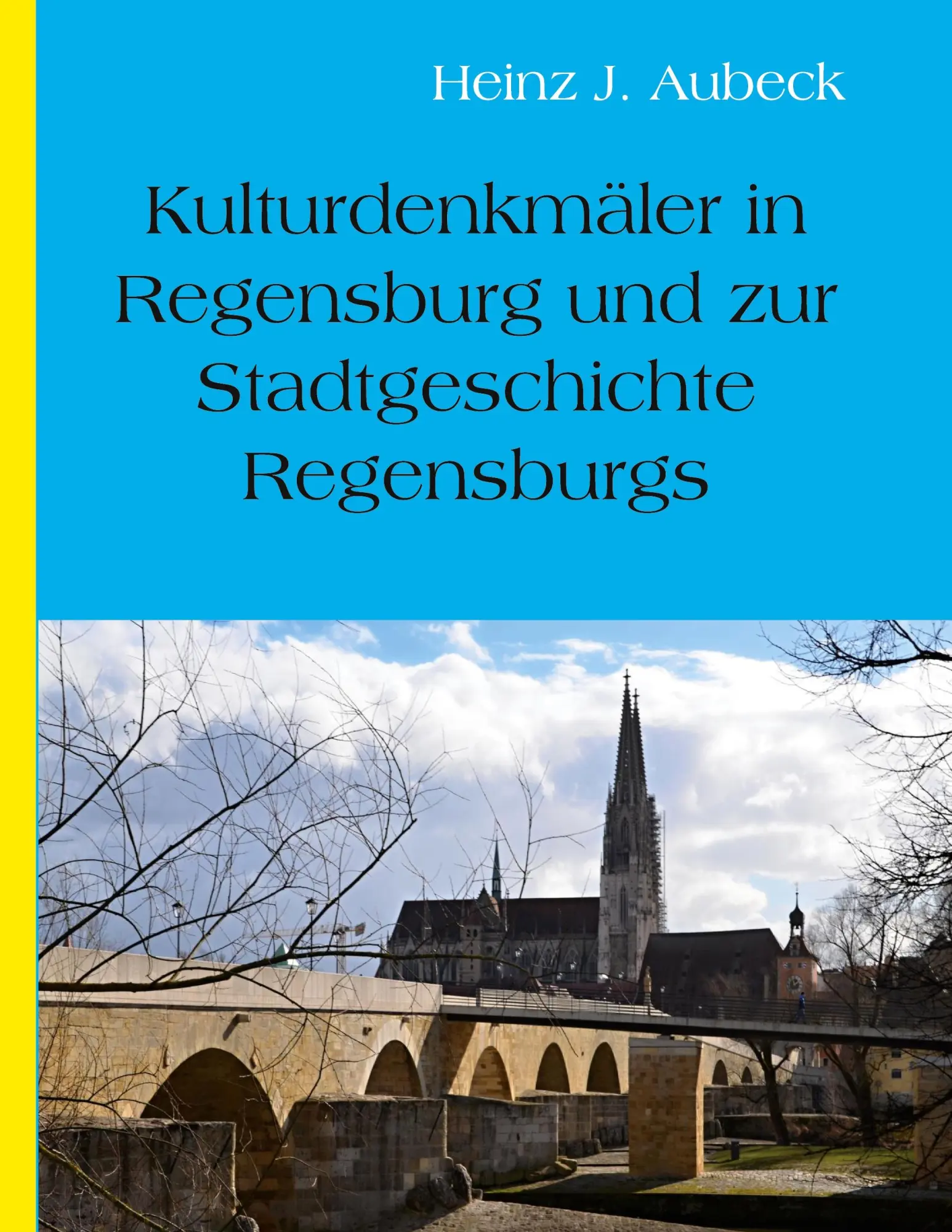 Cover: 9783756231041 | Kulturhistorische Denkmäler in Regensburg und zur Stadtgeschichte...