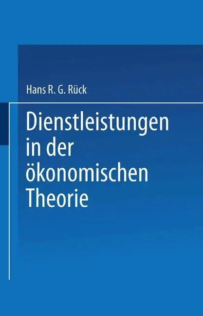 Cover: 9783824471041 | Dienstleistungen in der ökonomischen Theorie | Hans R. G. Rück | Buch