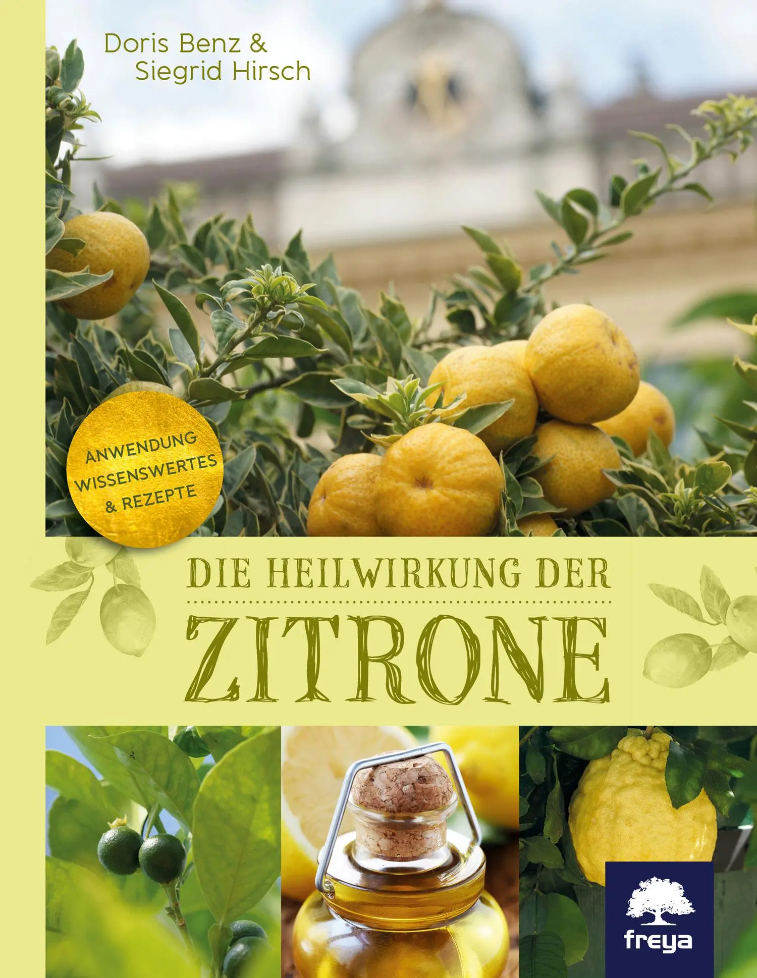 Cover: 9783990251041 | Die Heilwirkung der Zitrone | Anwendung, Wissenswertes &amp; Rezepte