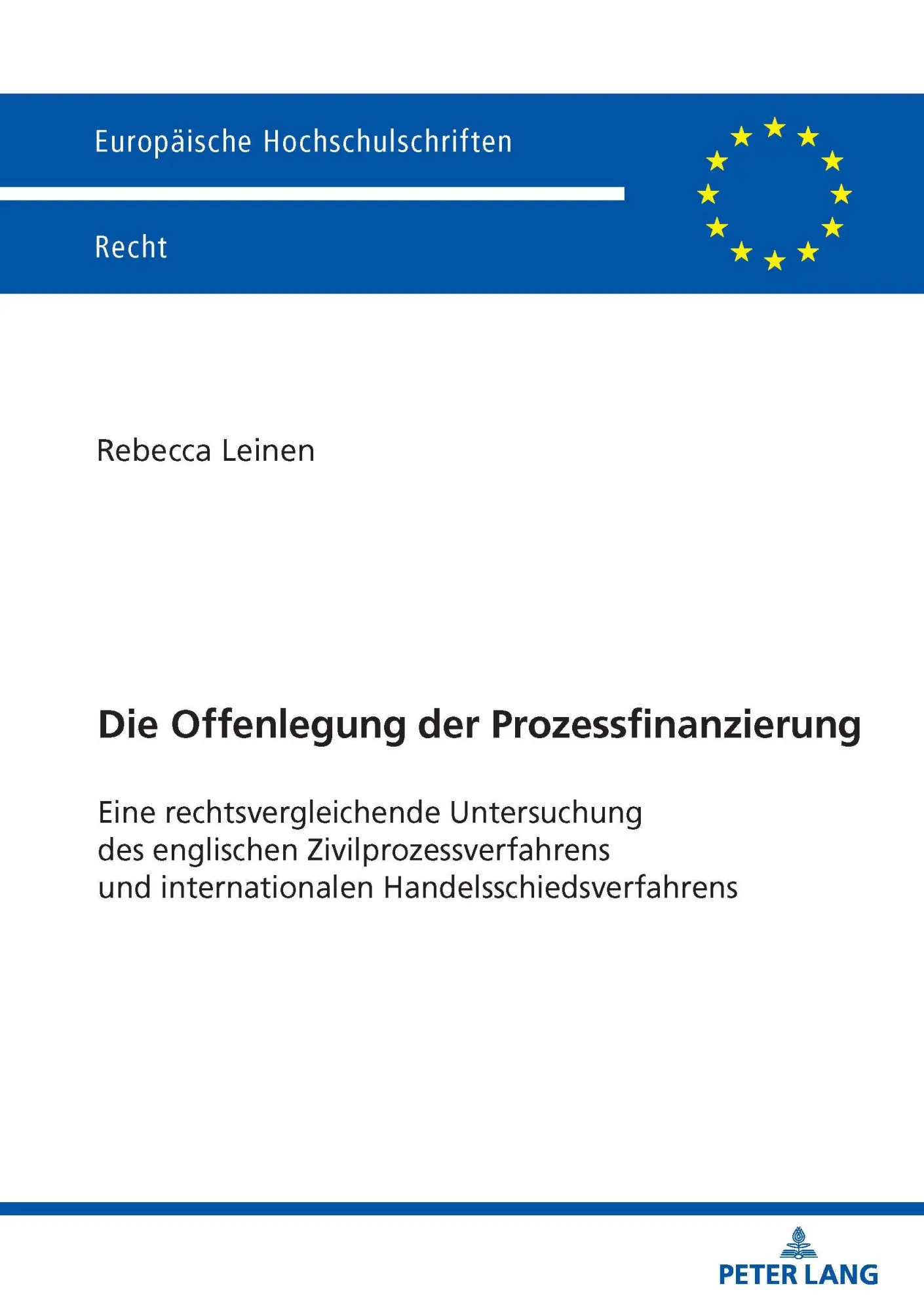 Cover: 9783631931141 | Die Offenlegung der Prozessfinanzierung | Rebecca Leinen | Taschenbuch