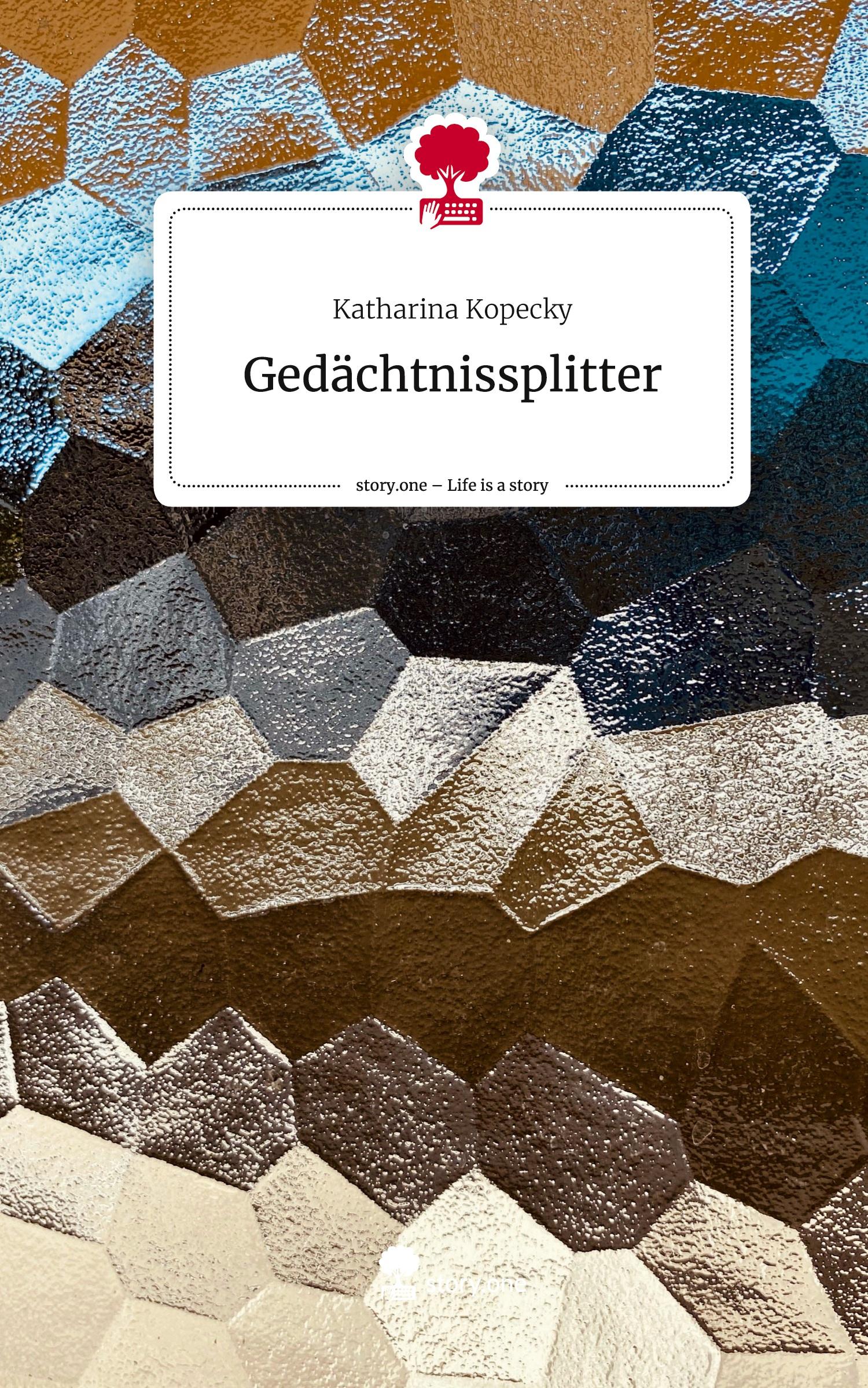 Cover: 9783711501141 | Gedächtnissplitter. Life is a Story - story.one | Katharina Kopecky