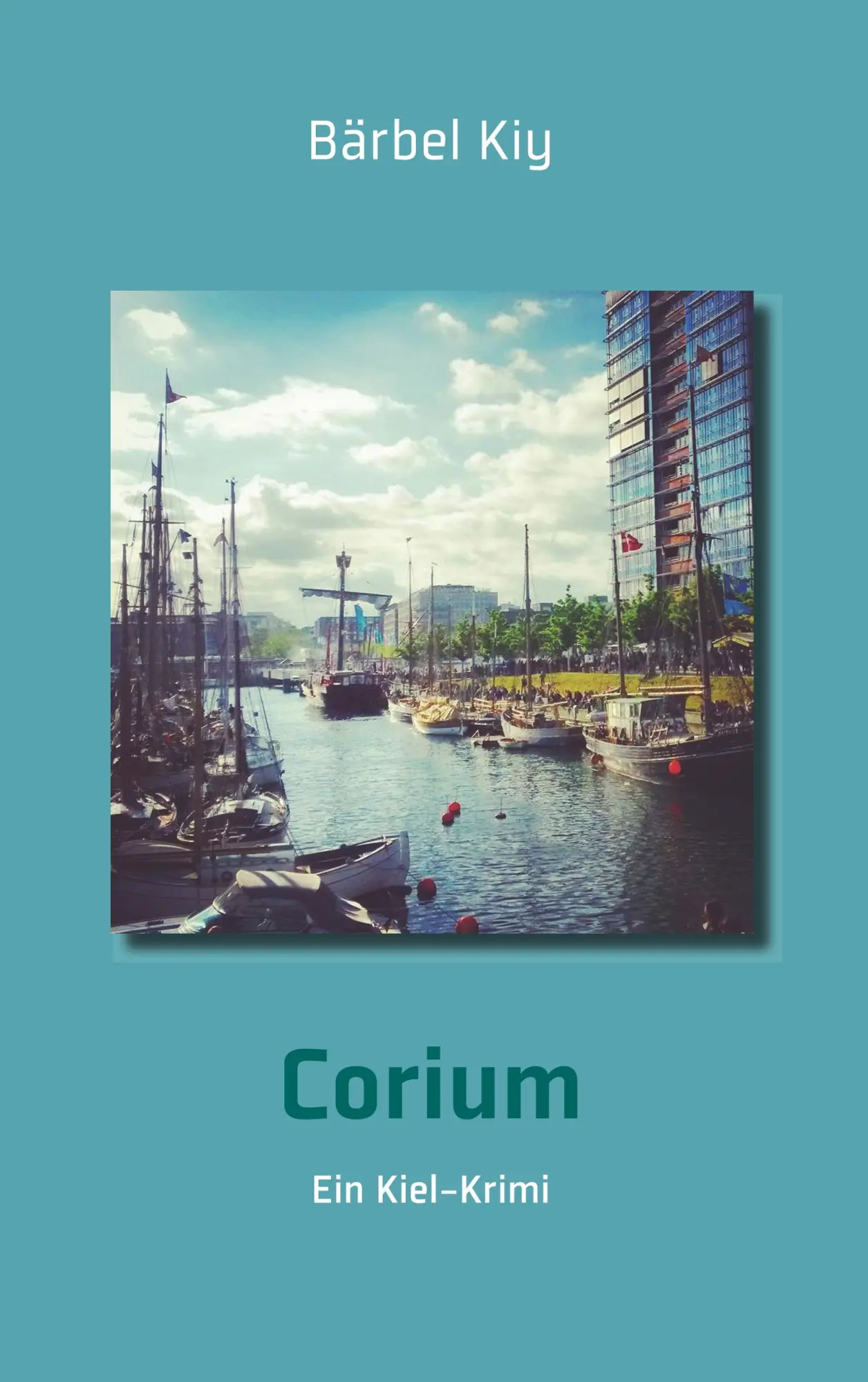 Cover: 9783945311141 | Corium | Ein Kiel-Krimi | Bärbel Kiy | Taschenbuch | 132 S. | Deutsch