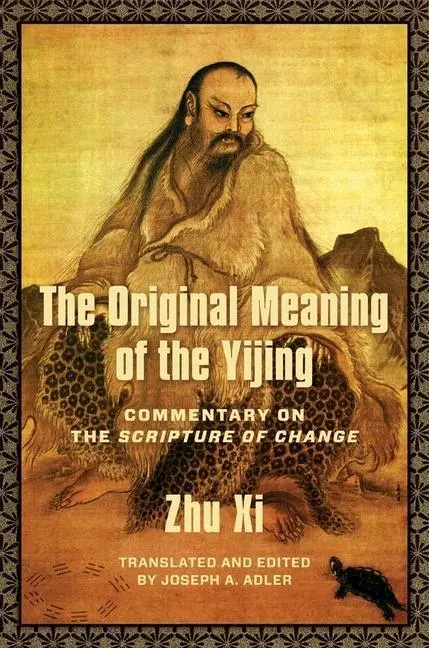 Cover: 9780231191241 | The Original Meaning of the Yijing – Commentary on the Scripture of...