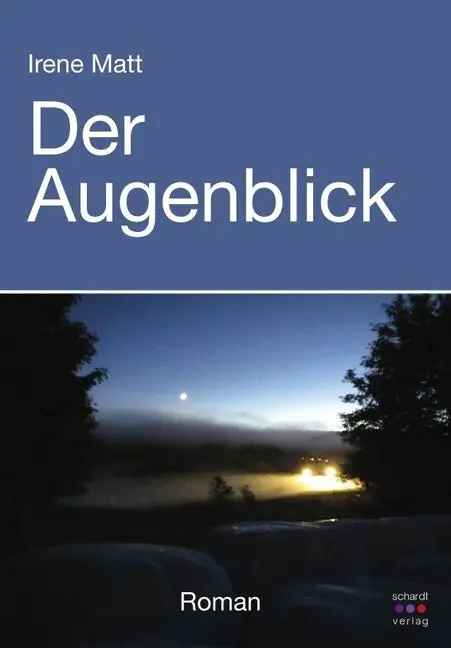 Cover: 9783961521241 | Der Augenblick | Roman | Irene Matt | Taschenbuch | Deutsch | 2018