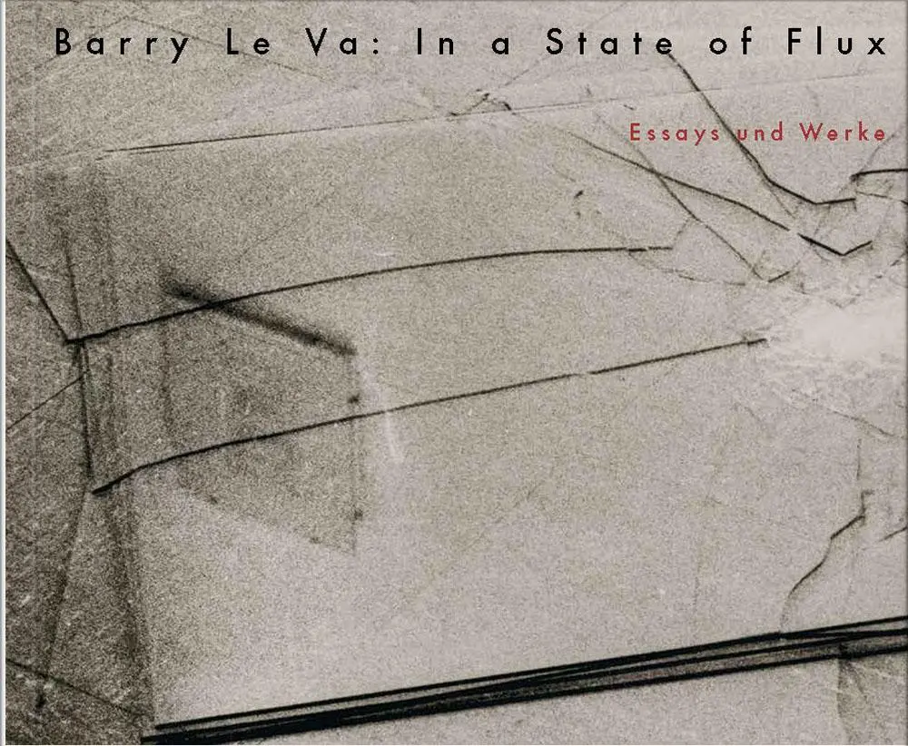 Cover: 9783991531241 | Barry Le Va | In a State of Flux | Christiane Meyer-Stoll (u. a.)