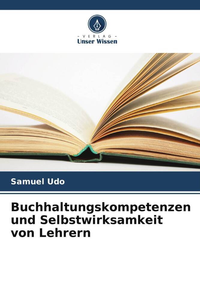 Buchhaltungskompetenzen und Selbstwirksamkeit von Lehrern | Samuel Udo | Taschenbuch | Paperback | 64 S. | Deutsch | 2022 | Verlag Unser Wissen | EAN 9786205471241 - Udo, Samuel