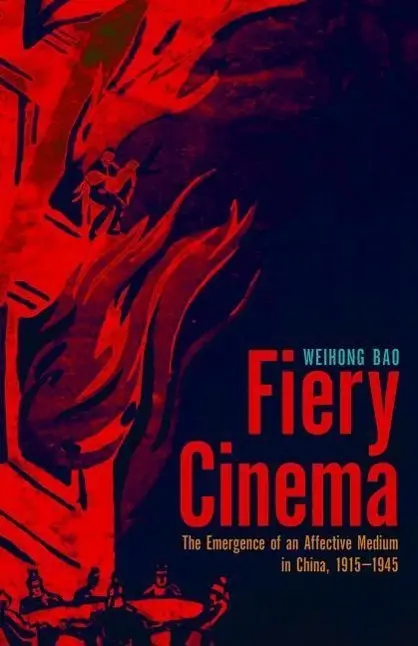 Cover: 9780816681341 | Fiery Cinema – The Emergence of an Affective Medium in China,...