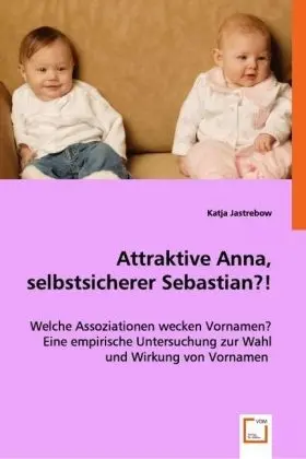 Cover: 9783639001341 | Attraktive Anna, selbstsicherer Sebastian?! | Katja Jastrebow | Buch