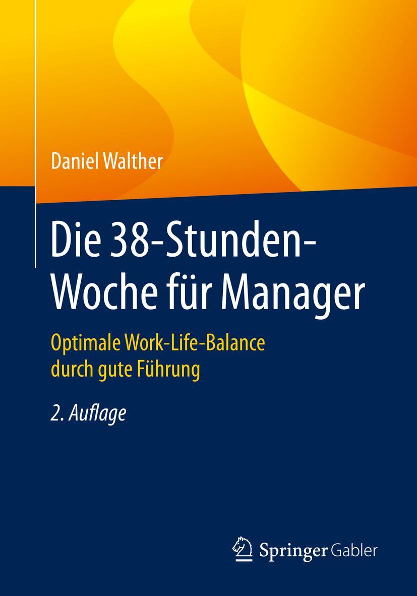 Cover: 9783658291341 | Die 38-Stunden-Woche für Manager | Daniel Walther | Taschenbuch | xii