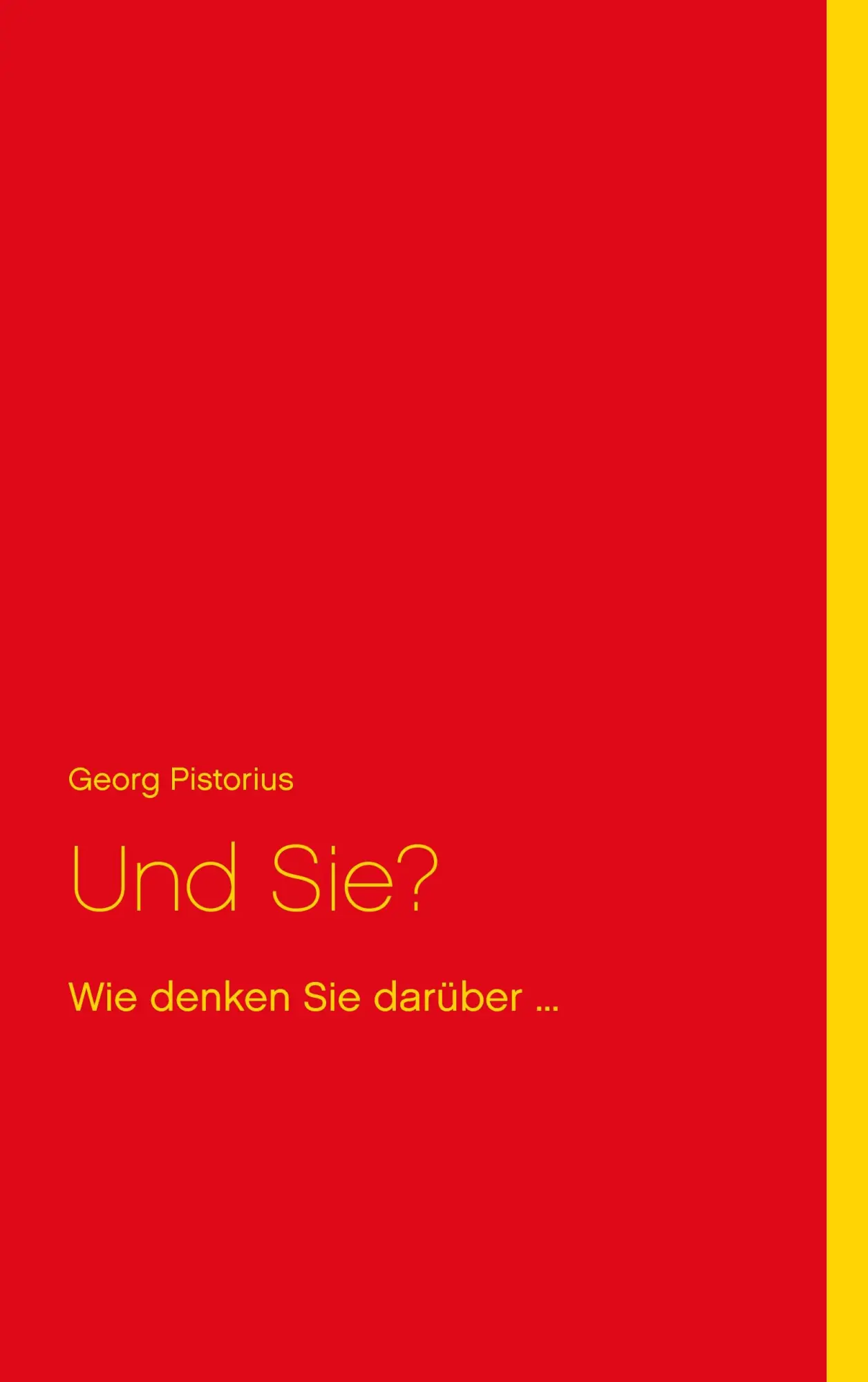 Und Sie?: Wie denken Sie darüber ...