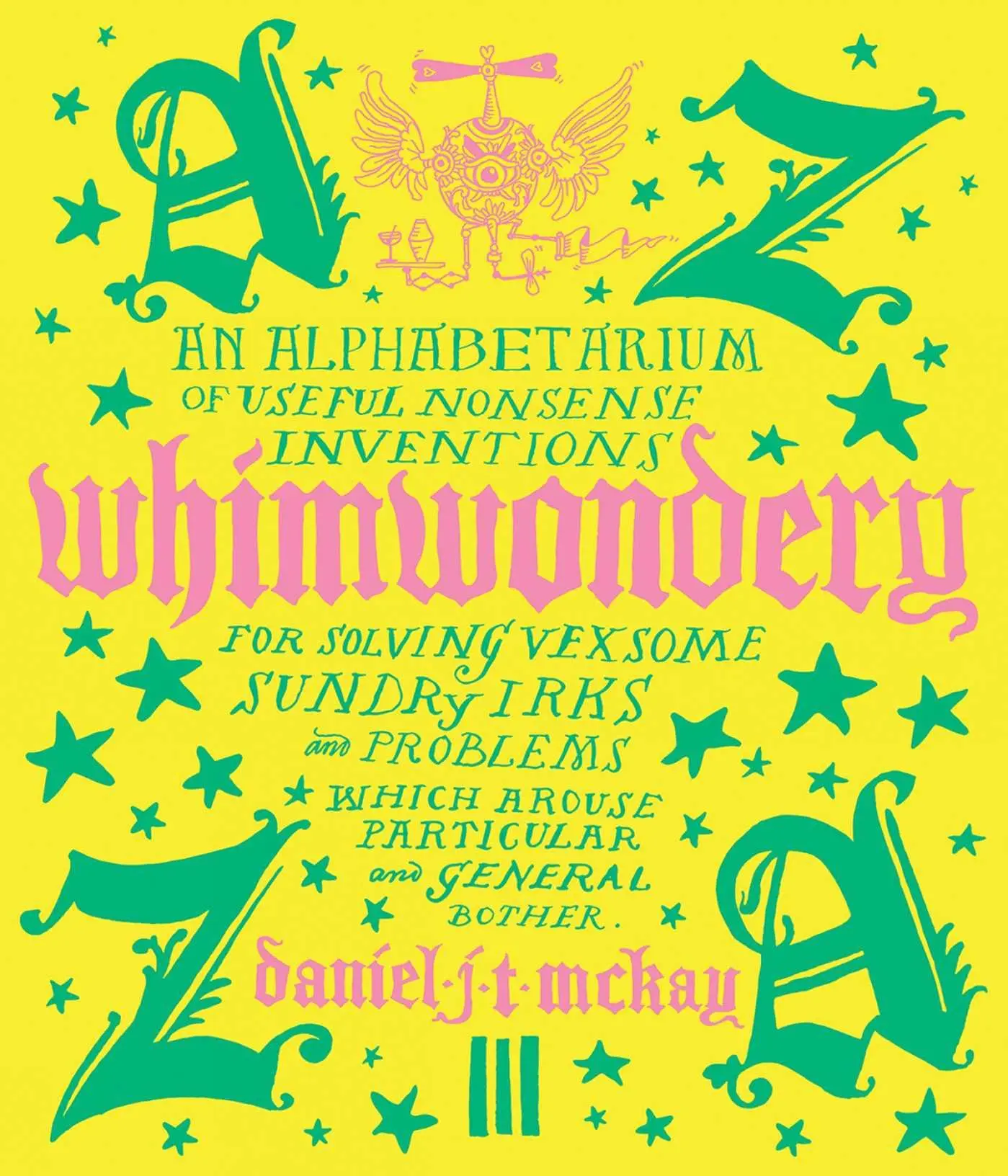 Cover: 9781739731441 | Whimwondery | An Alphabetarium of Useful Nonsense Inventions | McKay