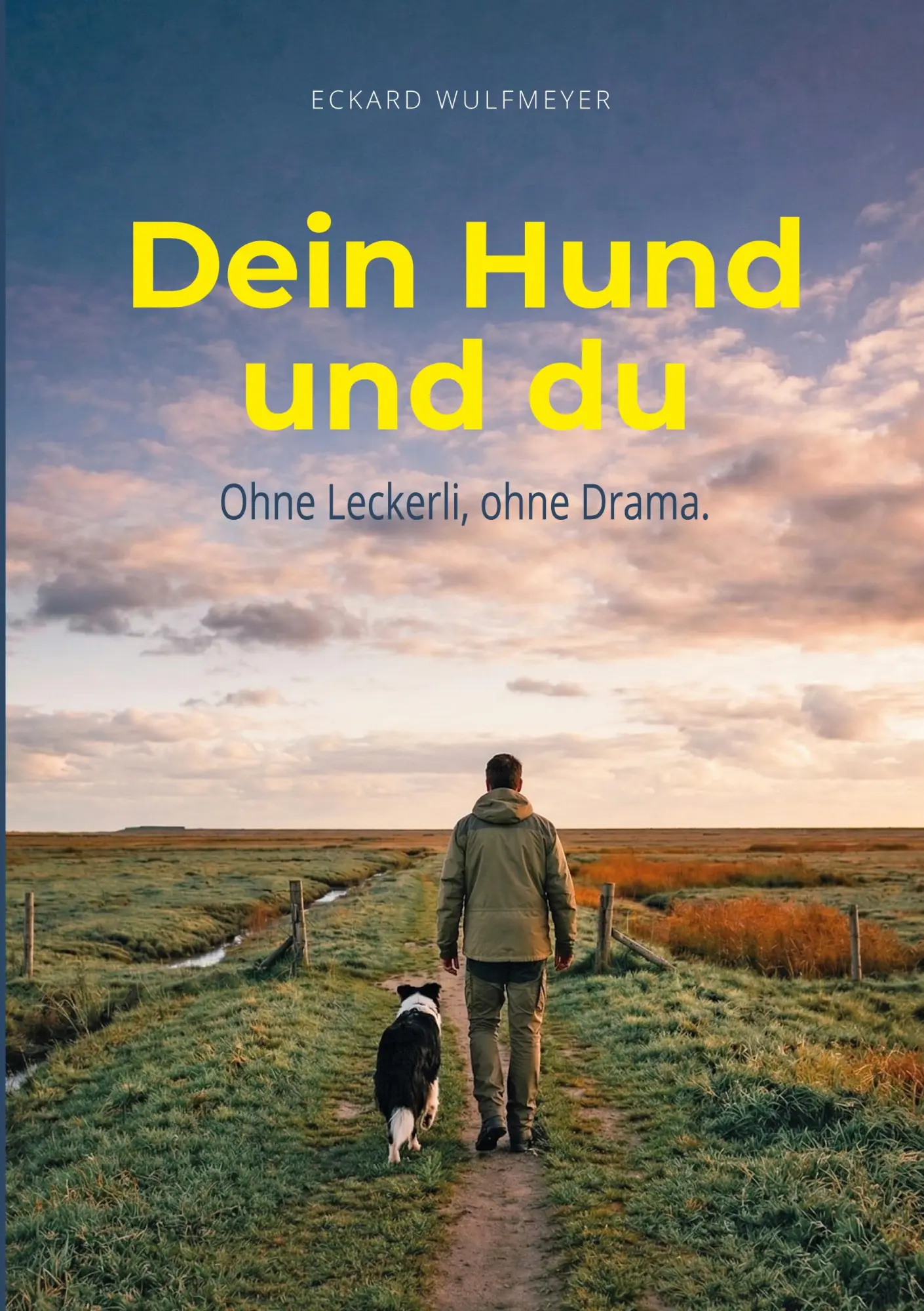 Cover: 9783695741441 | Dein Hund und du. | Ohne Leckerli, ohne Drama. | Eckard Wulfmeyer