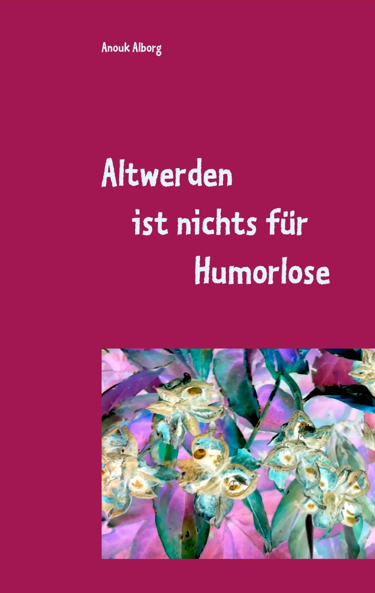 Cover: 9783748131441 | Altwerden ist nichts für Humorlose | Und Lila geht immer! | Alborg