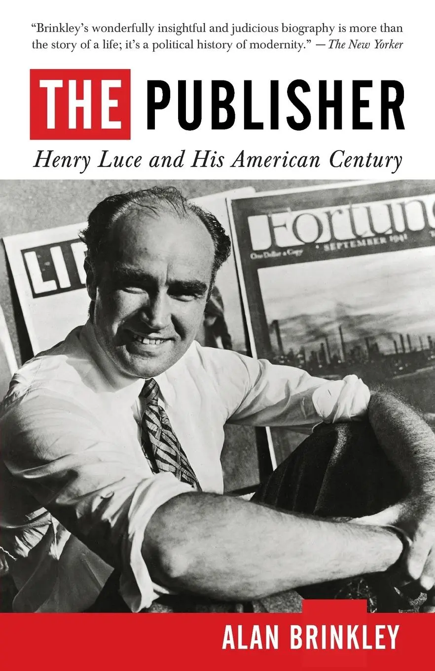 Cover: 9780679741541 | The Publisher | Henry Luce and His American Century | Alan Brinkley