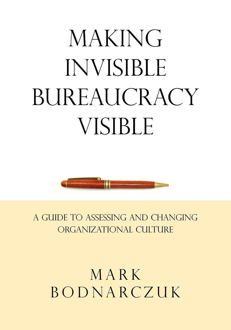 Cover: 9780975511541 | Making Invisible Bureaucracy Visible | Mark Bodnarczuk | Taschenbuch
