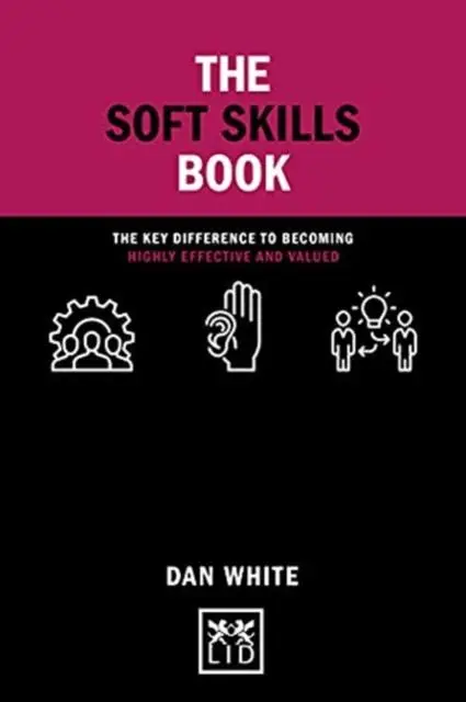 Cover: 9781911671541 | The Soft Skills Book | Dan White | Buch | Gebunden | Englisch | 2021