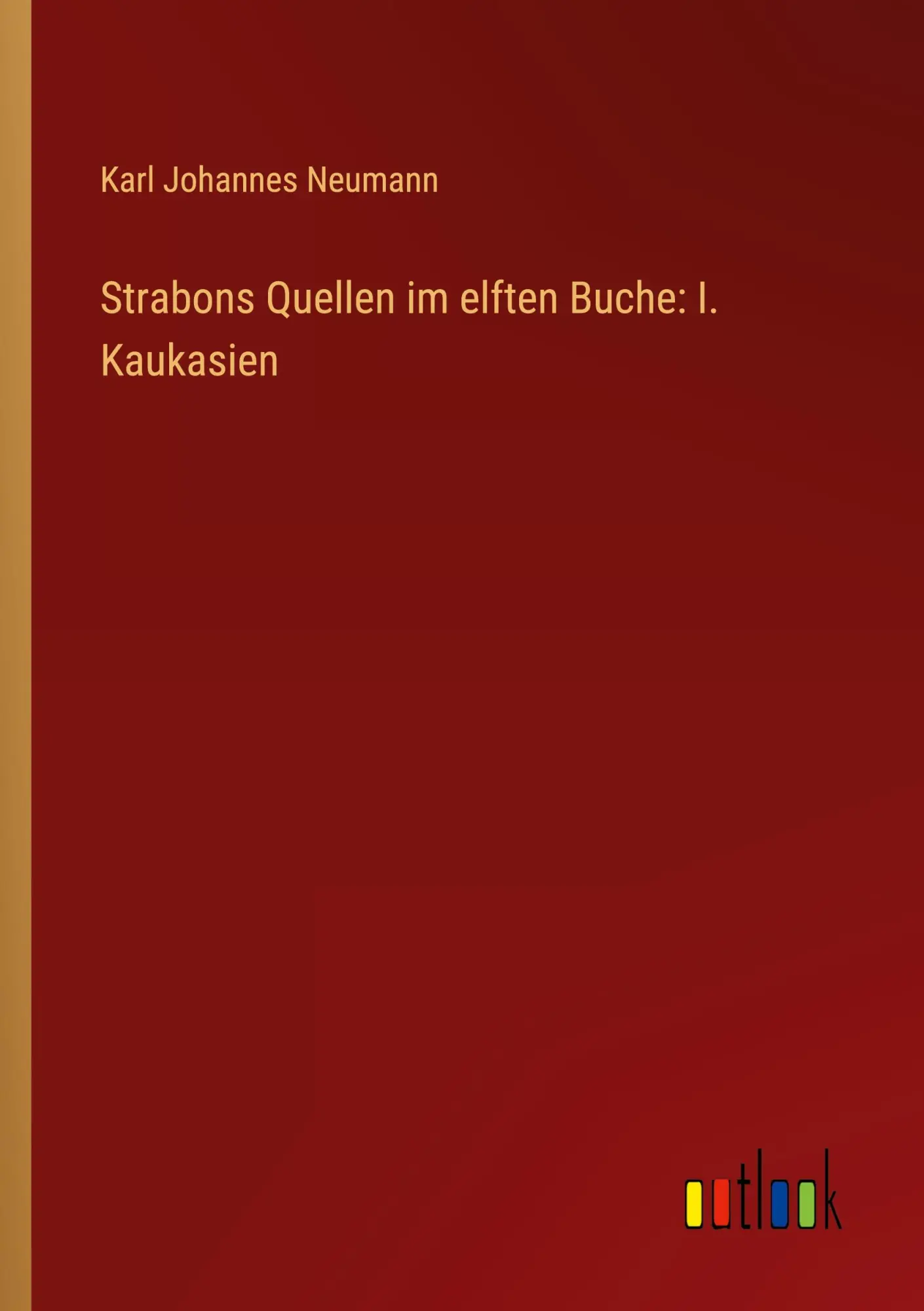 Cover: 9783368651541 | Strabons Quellen im elften Buche: I. Kaukasien | Karl Johannes Neumann