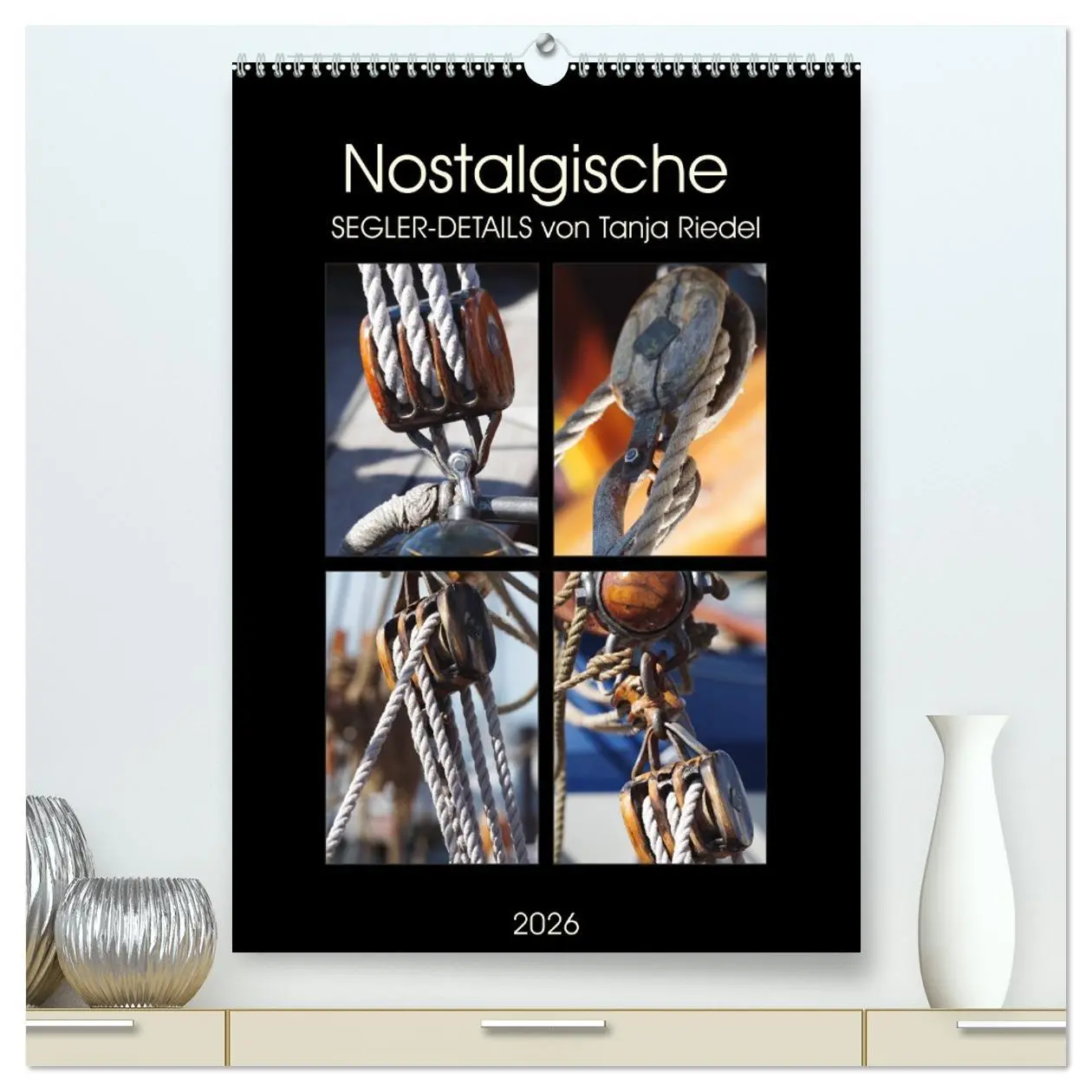Cover: 9783516391541 | Nostalgische Segler-Details (hochwertiger Premium Wandkalender 2026...